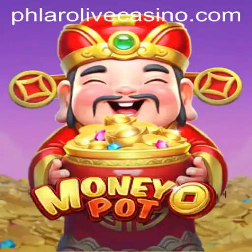 Discover the Thrilling World of MoneyPot: Mastering the Art of Phlaro